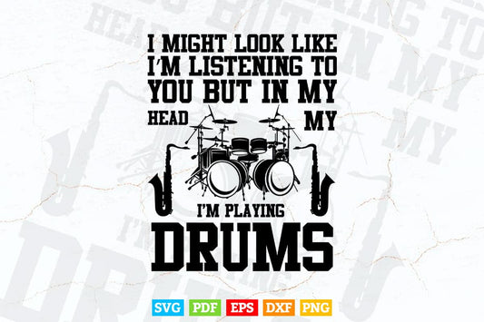 I'm a Playing Drums Funny Drumming Life Svg Files.