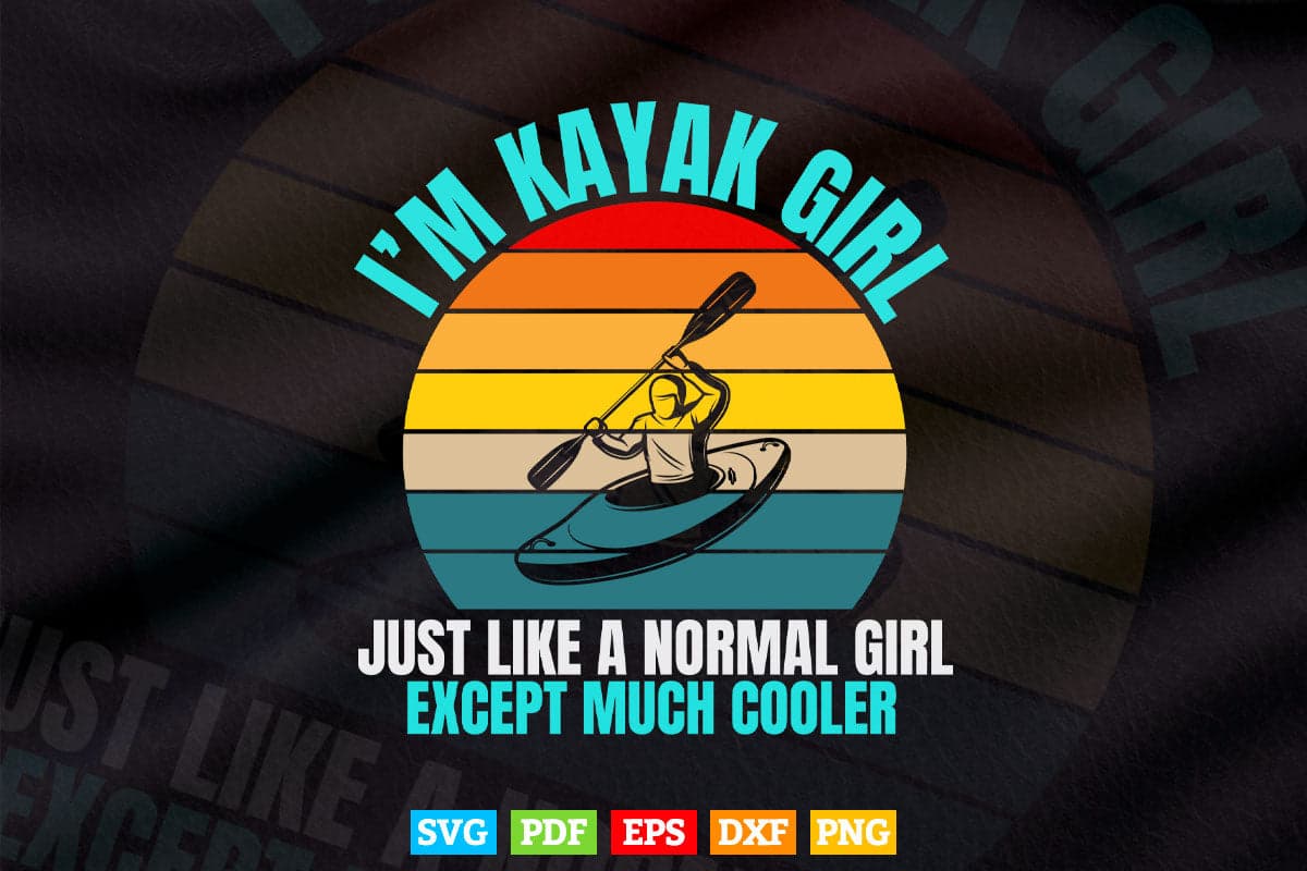 I'm a Vintage Kayak Girl just like a Normal Girl Except Much Cooler Svg Cricut Files.