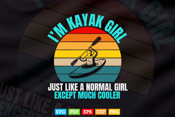 products/im-a-vintage-kayak-girl-just-like-a-normal-girl-except-much-cooler-svg-cricut-files-783.jpg