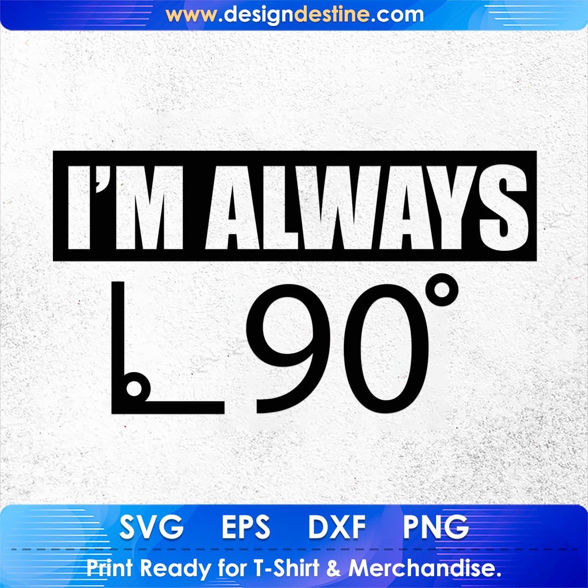 I'm Always L 90 T shirt Design In Svg Cutting Printable Files