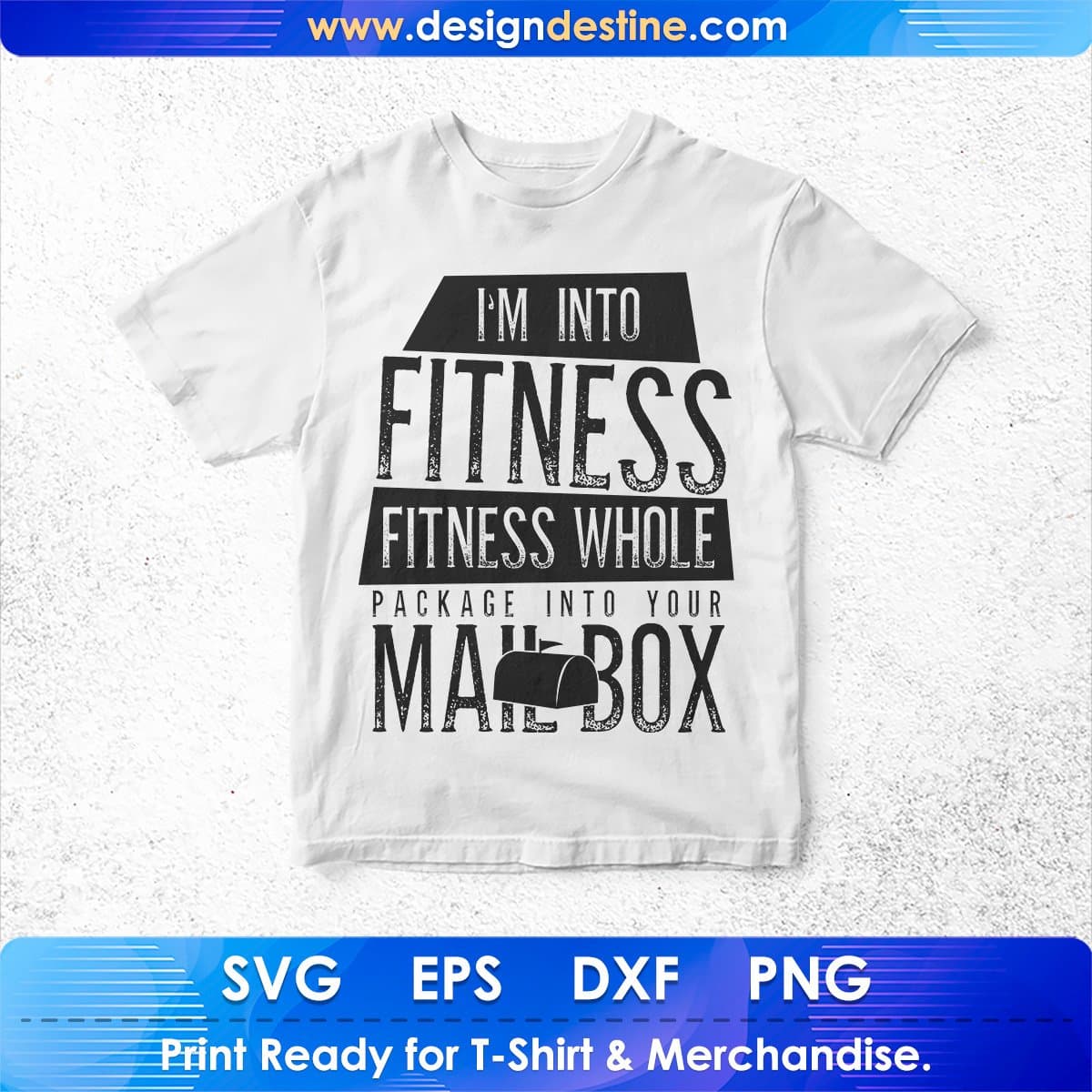 I'm Into Fitness Whole Package into Your Mailbox T-shirt Design In Ai Svg Printable Files