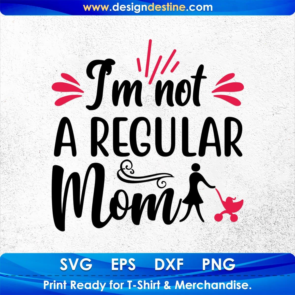 I’m Not A Regular Mom T shirt Design In Svg Png Cutting Printable Files