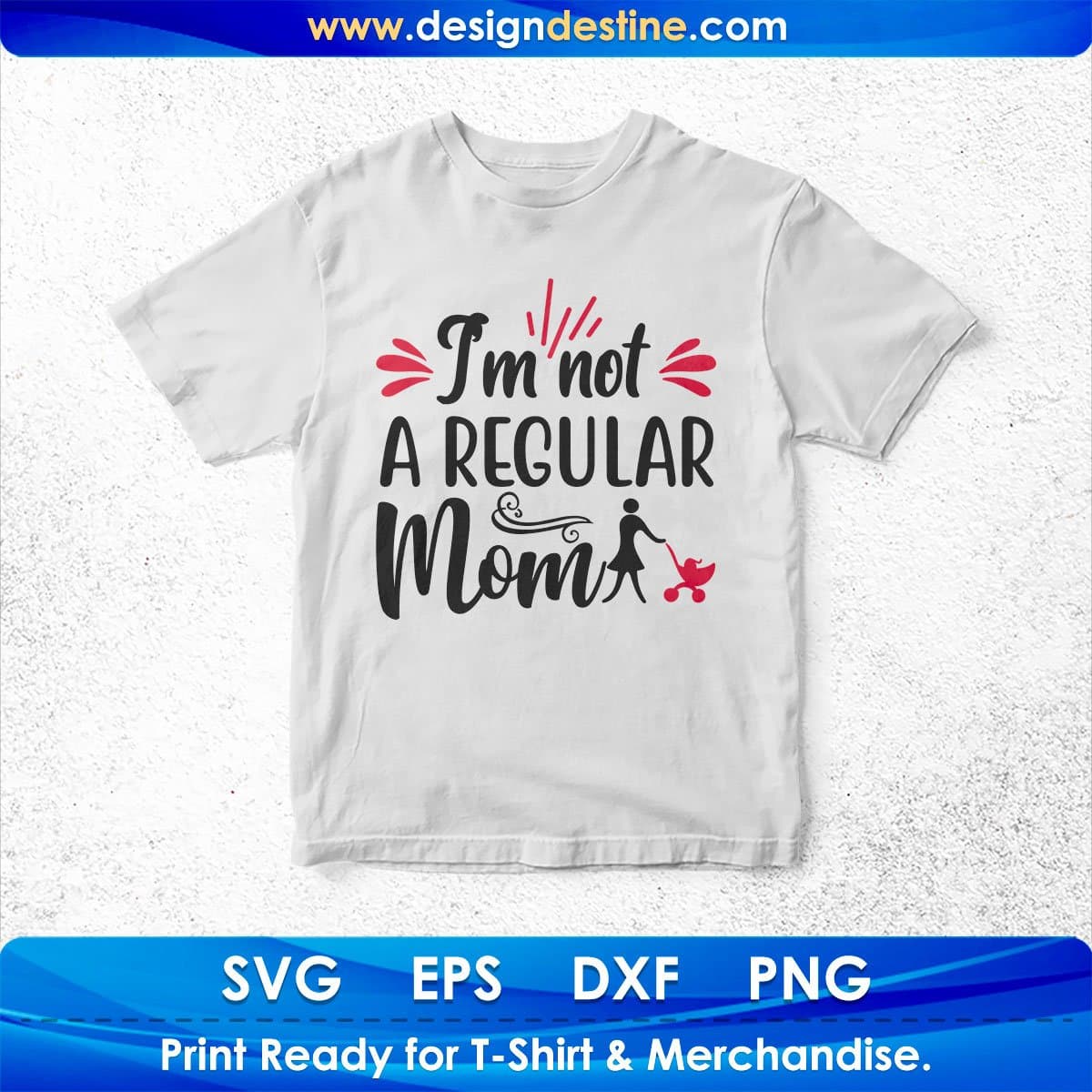 I’m Not A Regular Mom T shirt Design In Svg Png Cutting Printable Files