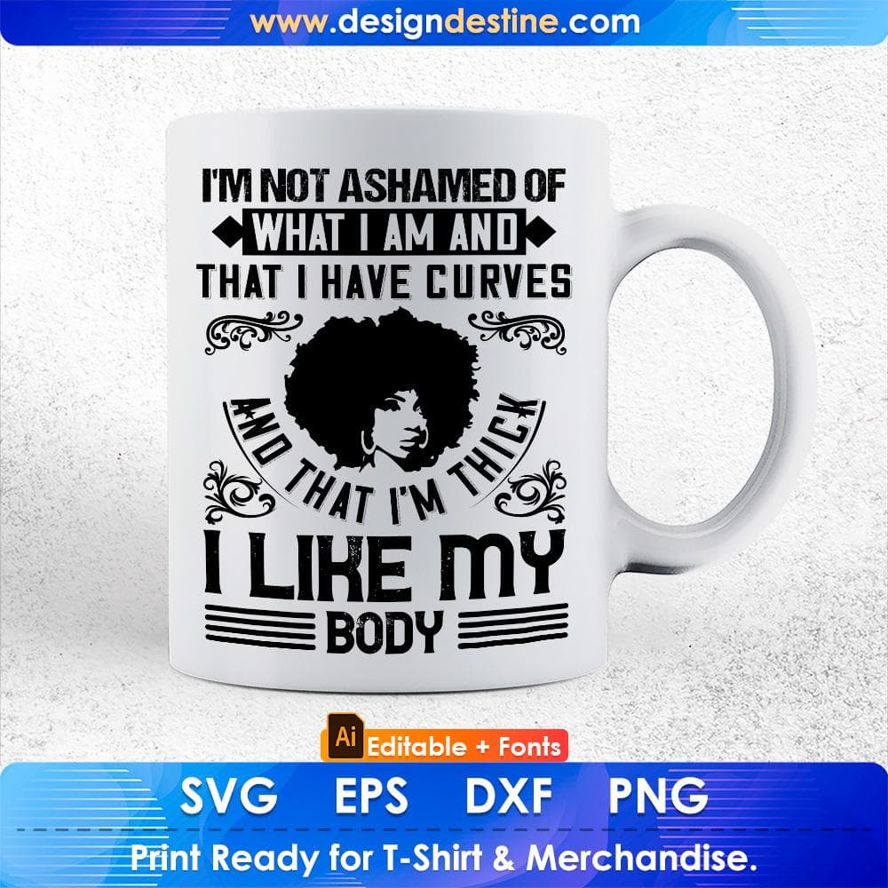 I'm Not Ashamed Of What I Am Afro Editable T shirt Design Svg Cutting Printable Files