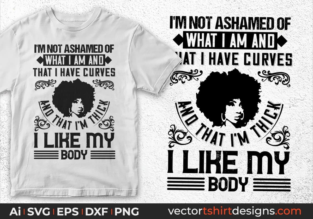 I'm Not Ashamed Of What I Am Afro Editable T shirt Design Svg Cutting Printable Files