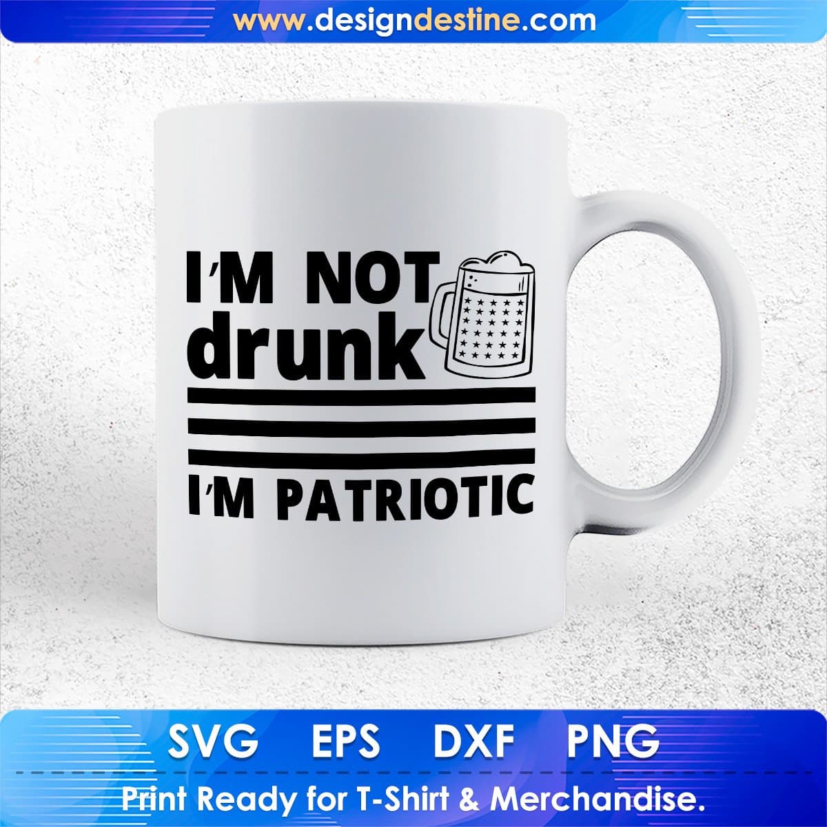 I'm Not Drunk I'm Patriotic 4th of July T shirt Design In Ai Svg Printable Files