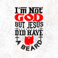 I'm Not God But Jesus Did Have a Beard Christmas Vector T-shirt Design in Ai Svg Png Files