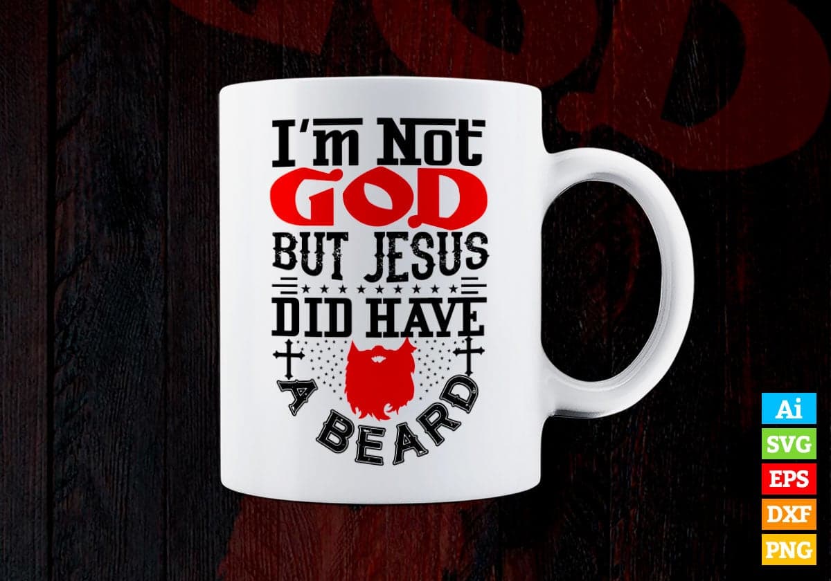 I'm Not God But Jesus Did Have a Beard Christmas Vector T-shirt Design in Ai Svg Png Files