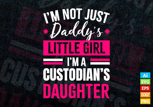 products/im-not-just-daddys-little-girl-im-a-custodians-daughter-editable-vector-t-shirt-designs-950.jpg