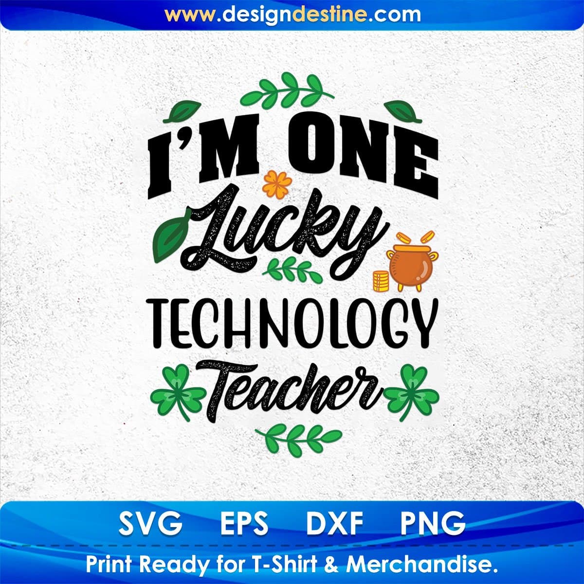 I’m One Lucky Technology Teacher St Patrick's Day T shirt Design In Svg Png Cutting Printable Files