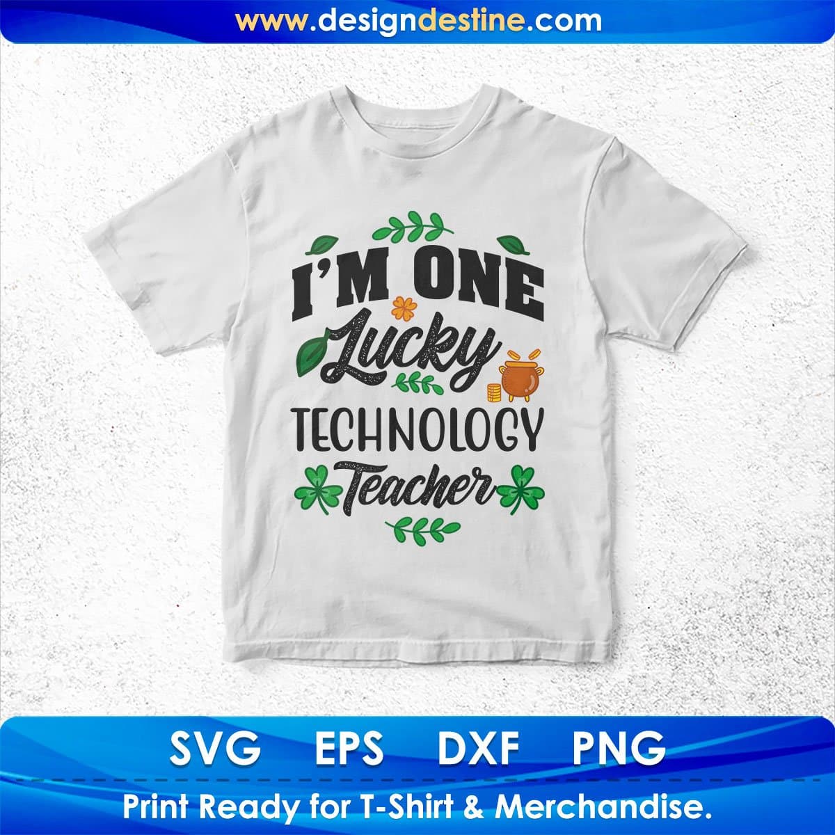 I’m One Lucky Technology Teacher St Patrick's Day T shirt Design In Svg Png Cutting Printable Files