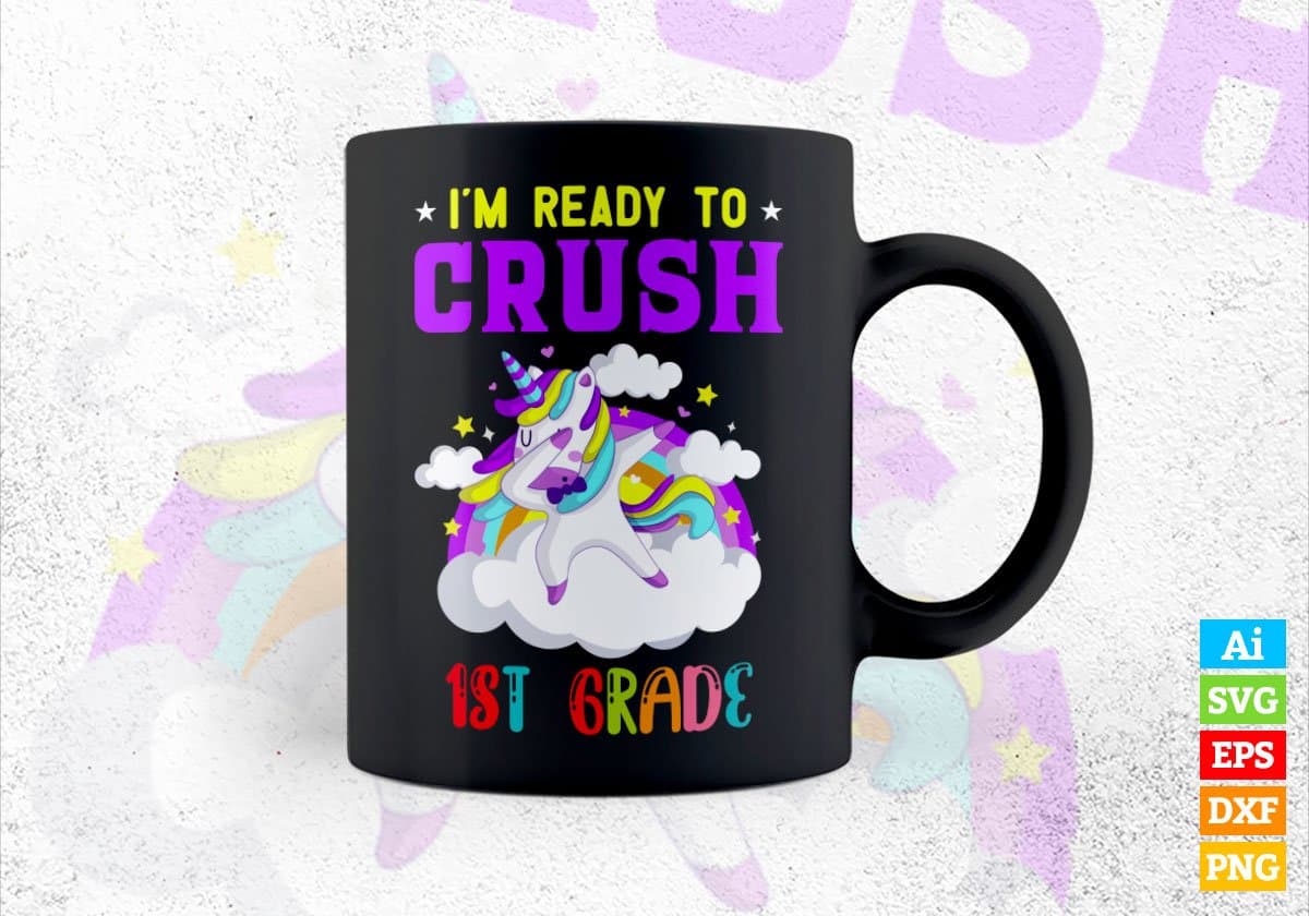 I'm Ready To Crush 1st Grade Back To School Editable Vector T-shirt Designs Svg Files