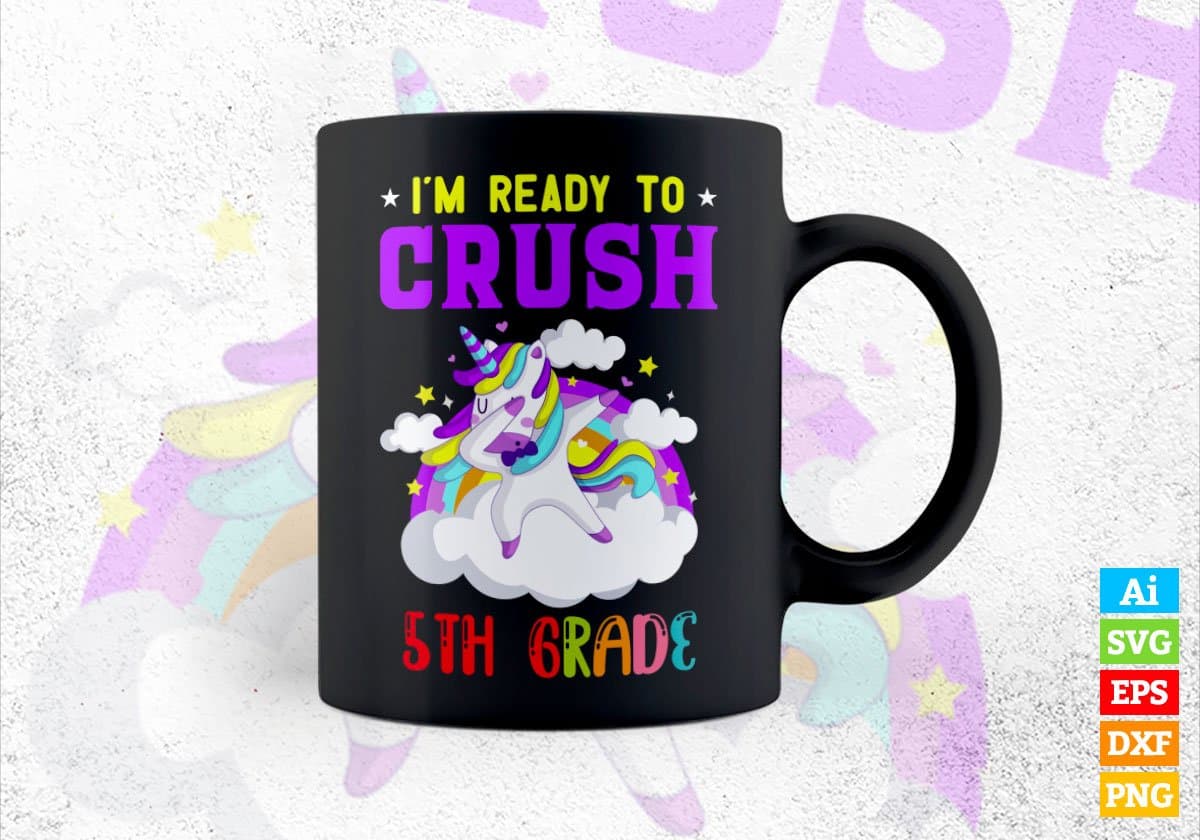I'm Ready To Crush 5th Grade Back To School Editable Vector T-shirt Designs Svg Files
