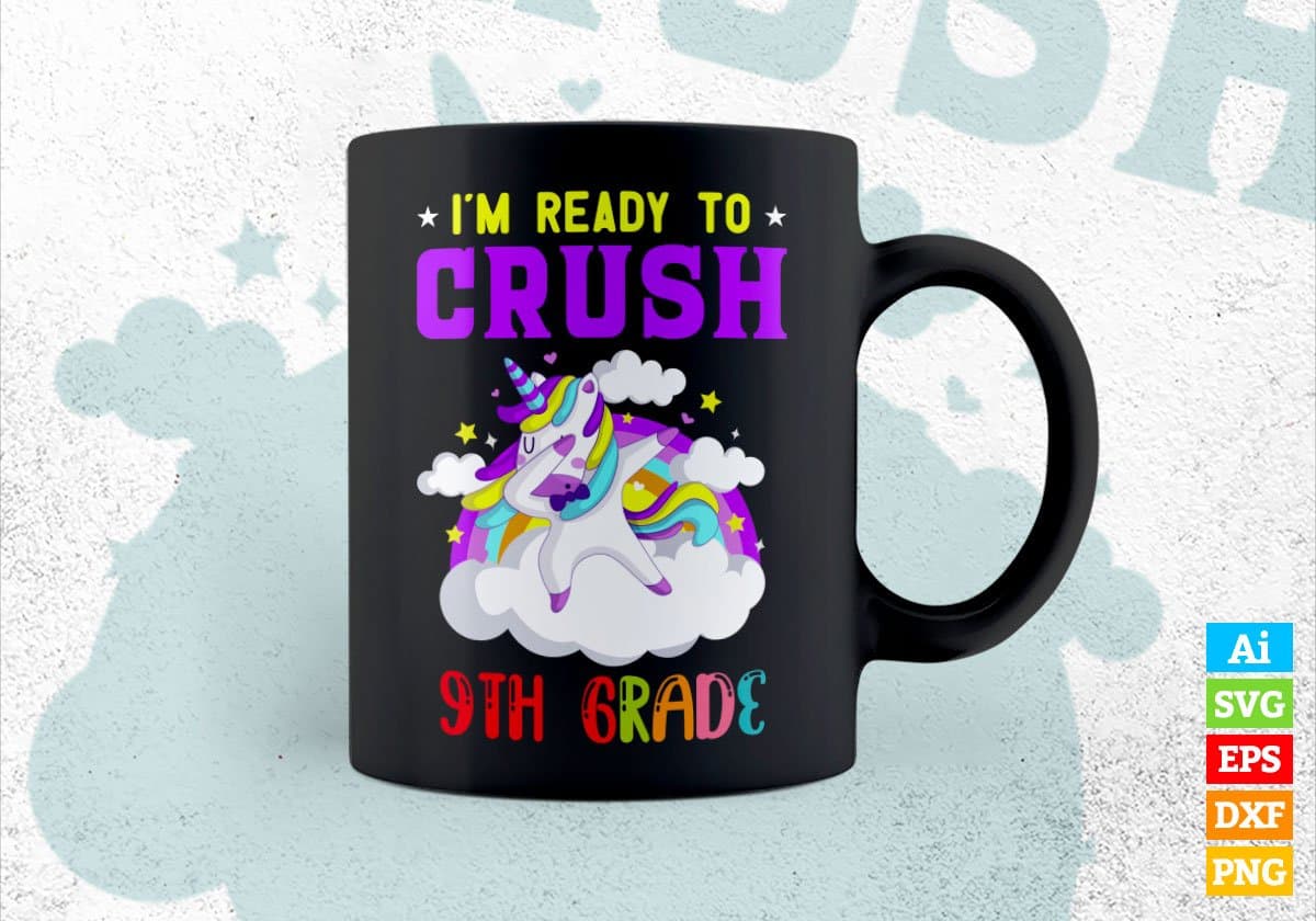 I'm Ready To Crush 9th Grade Back To School Editable Vector T-shirt Designs Svg Files