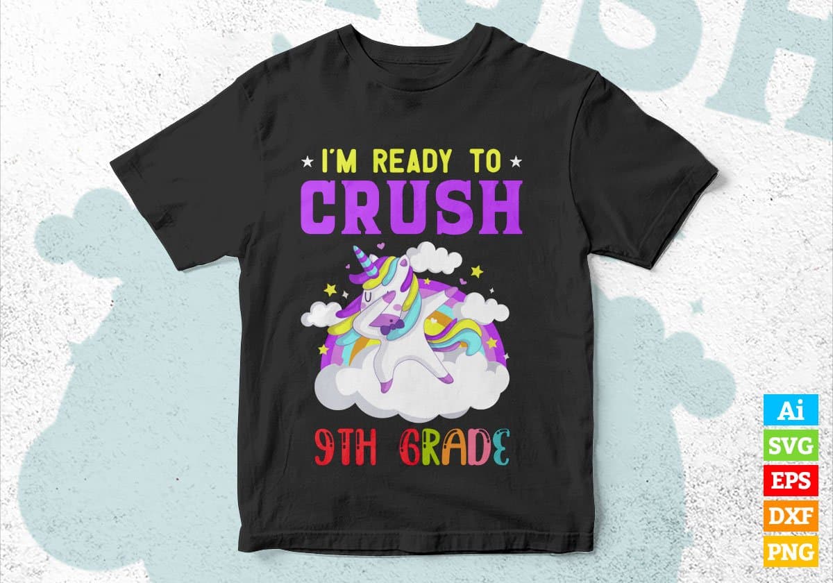 I'm Ready To Crush 9th Grade Back To School Editable Vector T-shirt Designs Svg Files