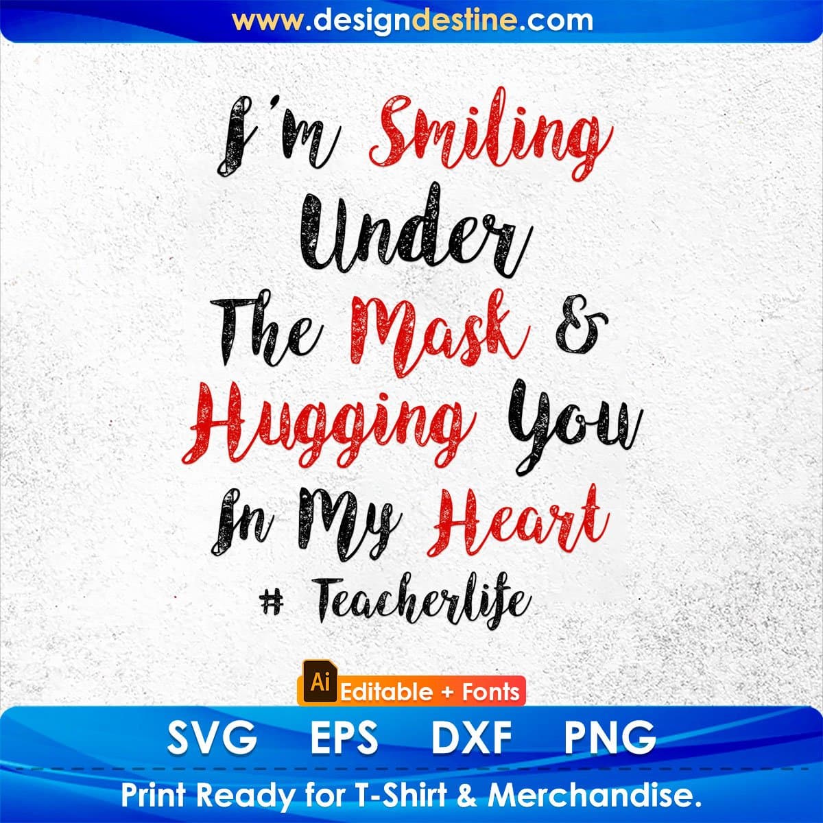 I’m Smiling Under The Mask & Hugging You In My Heart Editable T shirt Design In Ai Png Svg Cutting Printable Files