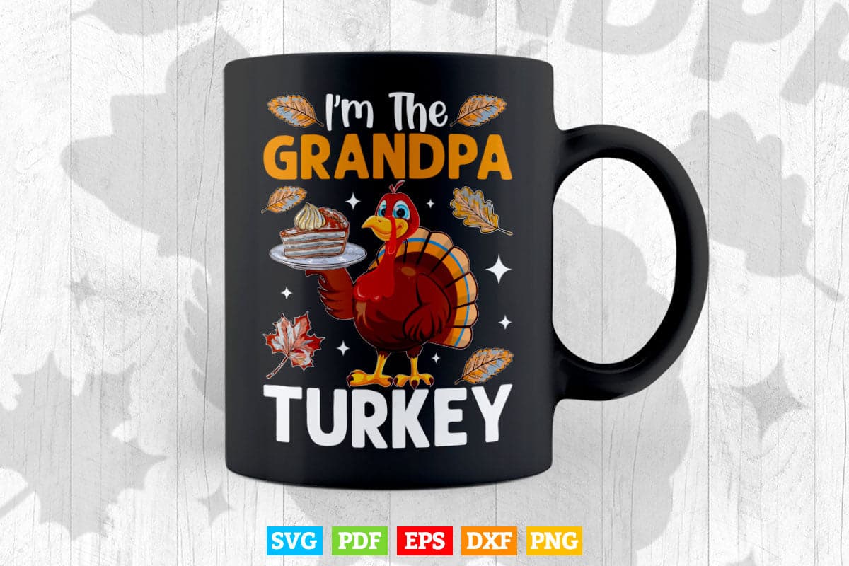 I'm The Grandma Turkey Matching Thanksgiving Family Svg Png Cut Files.