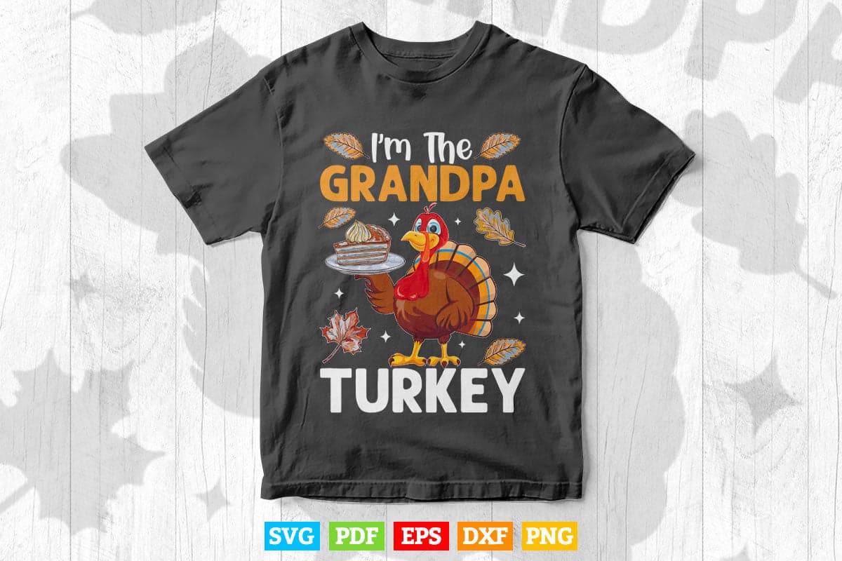 I'm The Grandma Turkey Matching Thanksgiving Family Svg Png Cut Files.