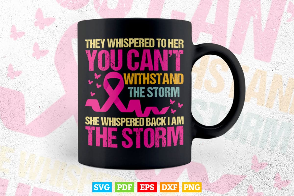 I'm The Storm Strong Breast Cancer Warrior Pink Ribbon Svg T shirt Design.