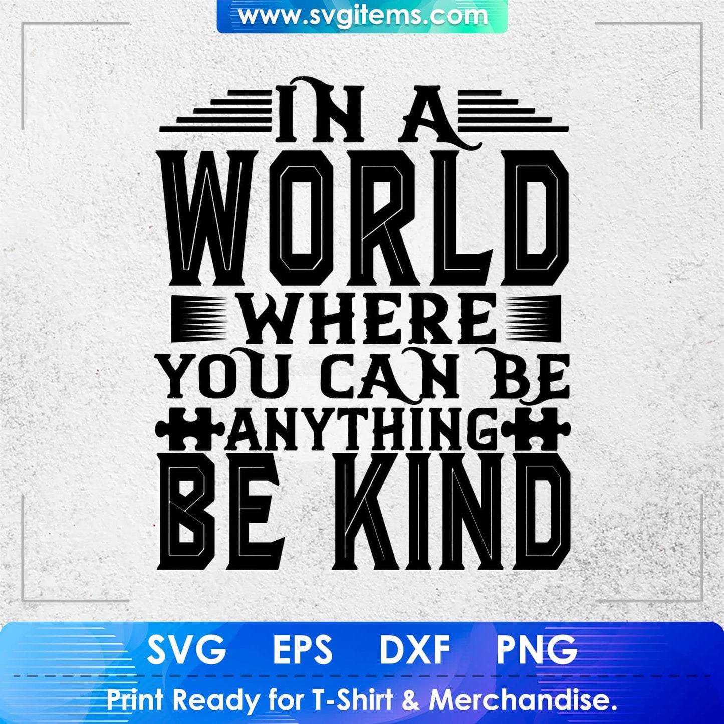 In A World Where You Can Be Anything Be Kind Autism Editable T shirt Design Svg Cutting Printable Files