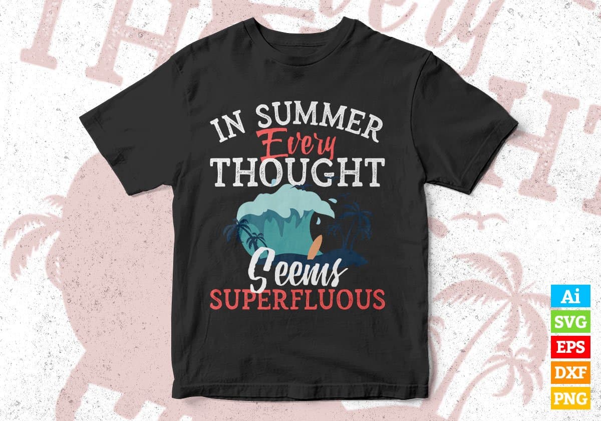 In Summer Every Thought Seems Superfluous Editable Vector T shirt Design In Svg Png Printable Files