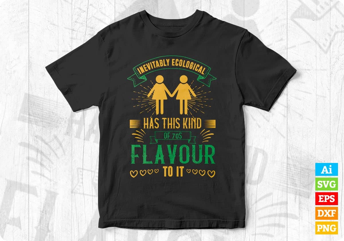 Inevitably Ecological Awareness Has This Kind Of '70s Flavour Editable T shirt Design In Ai Svg Files