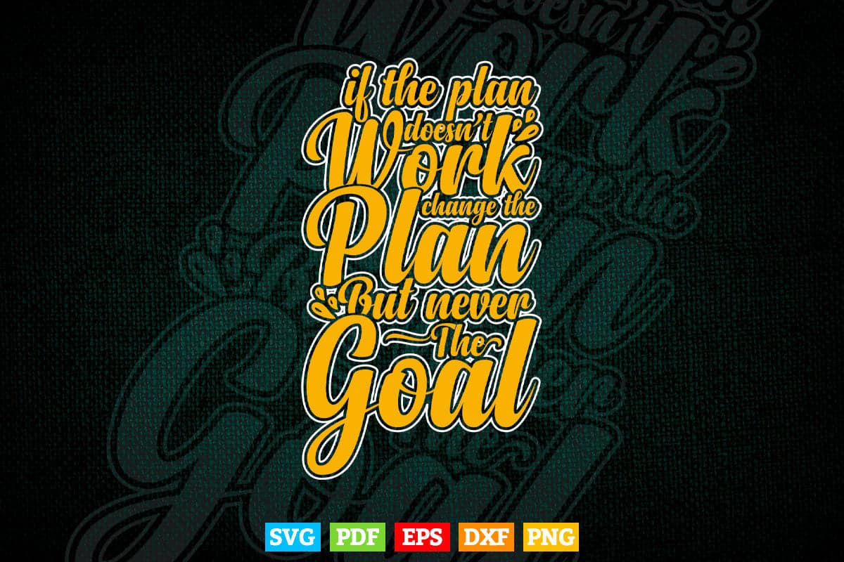 Inspirational If You Doesn't Work Change The Plan Typography Svg T shirt Design.