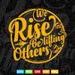 Inspirational We Rise By Lifting Others Typography Svg T shirt Design.