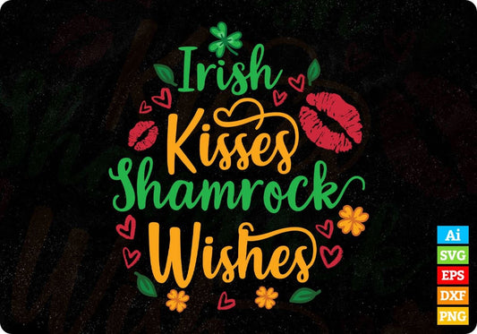 Irish Kisses Shamrock Wishes St Patrick's Day T shirt Design In Svg Png Cutting Printable Files