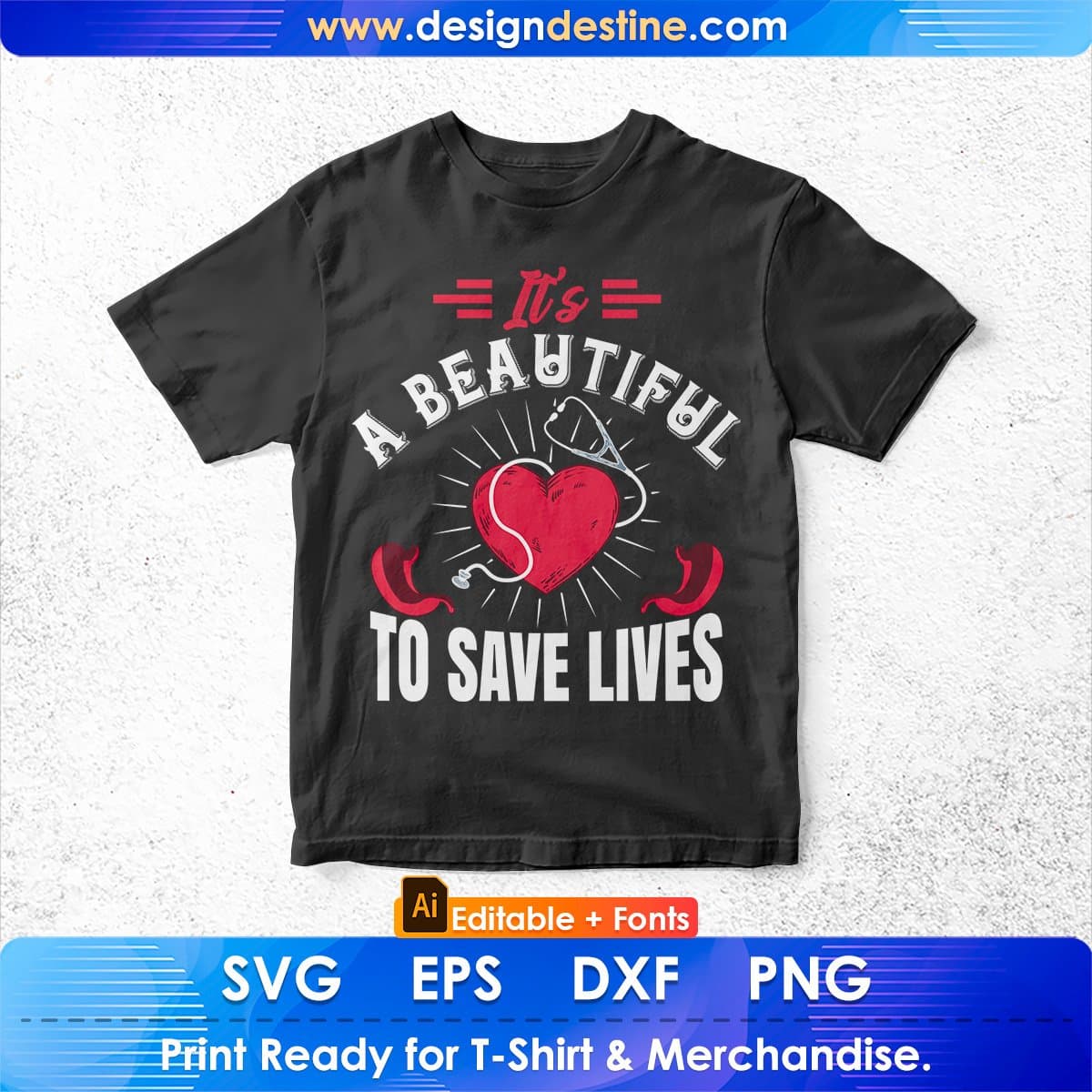 It's A Beautiful To Save Lives Funny Nursing Careers Editable T shirt Design In Ai Svg Files
