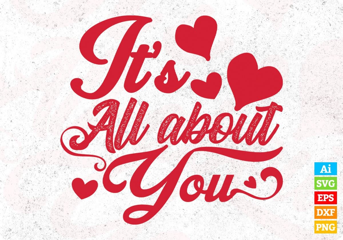 It's All About You T shirt Design In Svg Png Cutting Printable Files