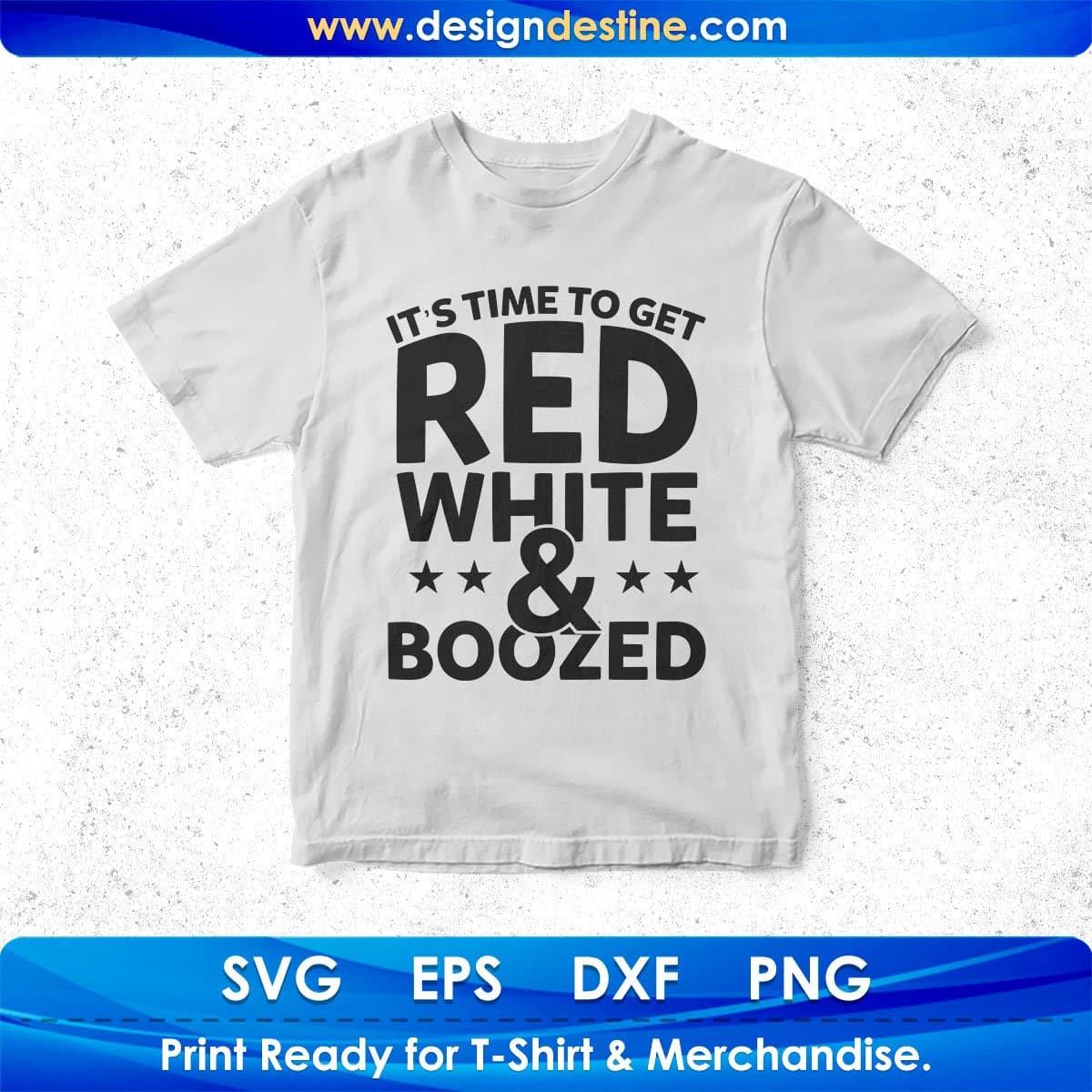 It's Times To Get Red White Boozed T shirt Design In Svg Png Cutting Printable Files