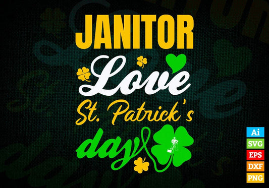 Janitor Love St. Patrick's Day Editable Vector T-shirt Designs Png Svg Files