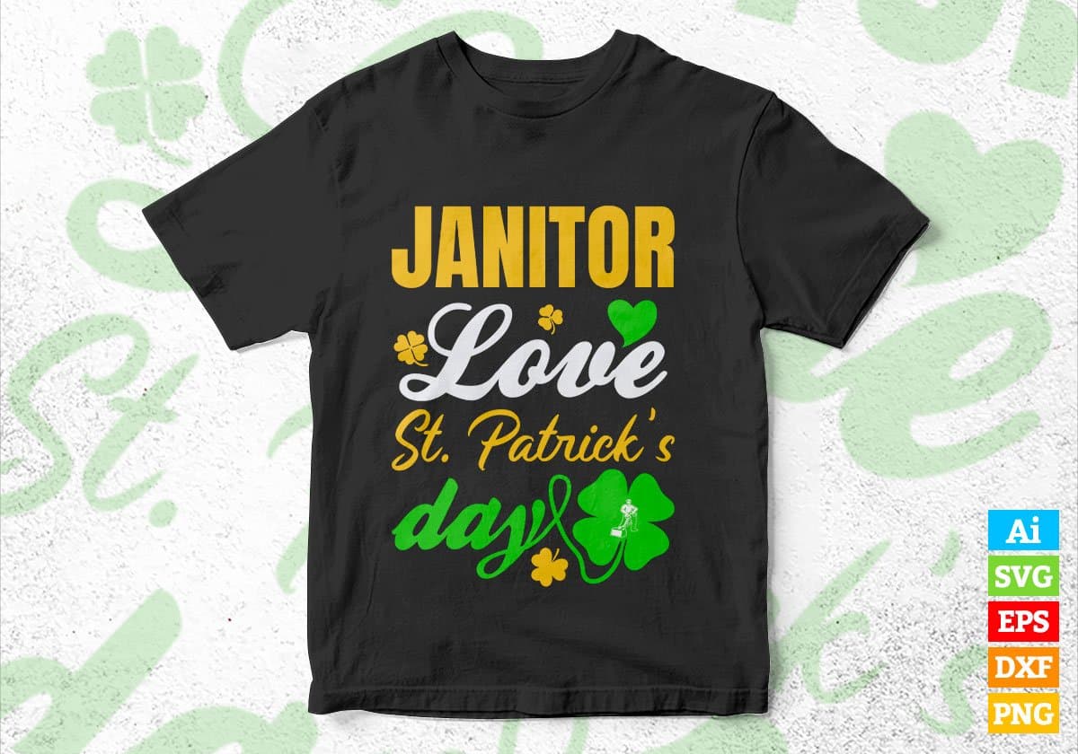 Janitor Love St. Patrick's Day Editable Vector T-shirt Designs Png Svg Files