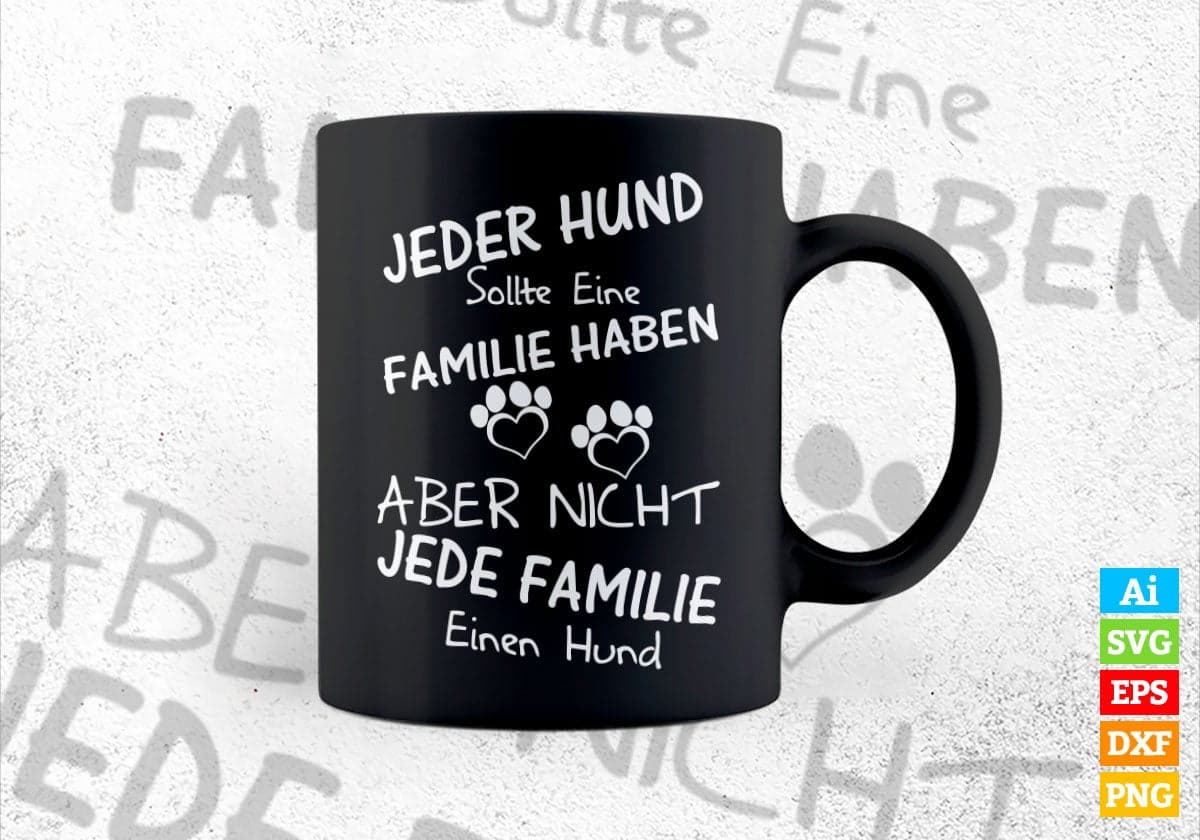 Jeder Hund Sollte Eine Familie Haben Aber Nicht Animal Vector T-shirt Design in Ai Svg Png Files
