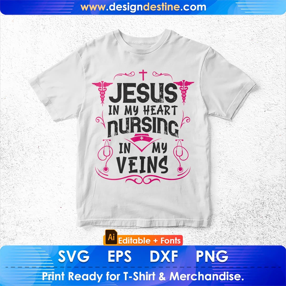 Jesus In My Heart Nursing In My Veins Editable T shirt Design In Ai Svg Print Files