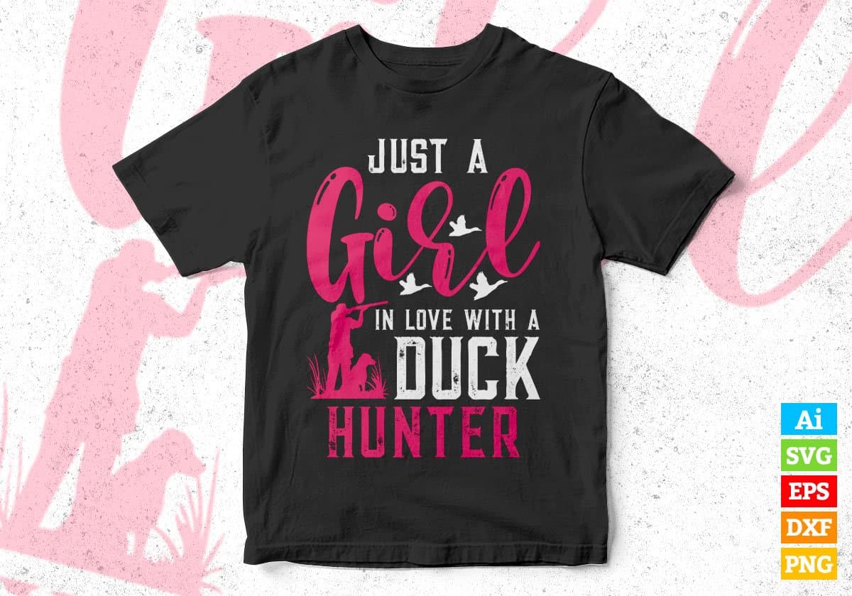 Just A Girl In Love With A Duck Hunter Editable Vector T shirt Design In Svg Png Printable Files