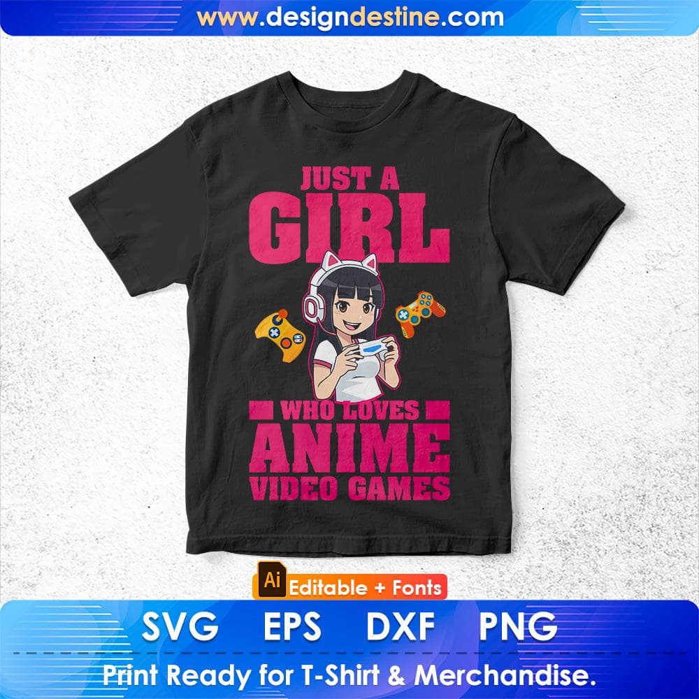 Just A Girl Who Loves Anime and Video Games Girls Gift Editable T-Shirt Design in Ai Svg Files