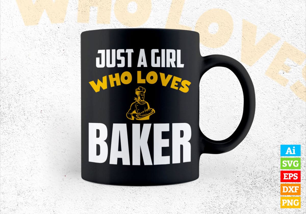 Just A Girl Who Loves Baker Editable Vector T-shirt Designs Png Svg Files