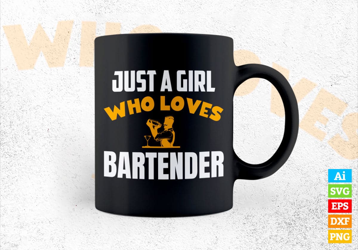 Just A Girl Who Loves Bartender Editable Vector T-shirt Designs Png Svg Files