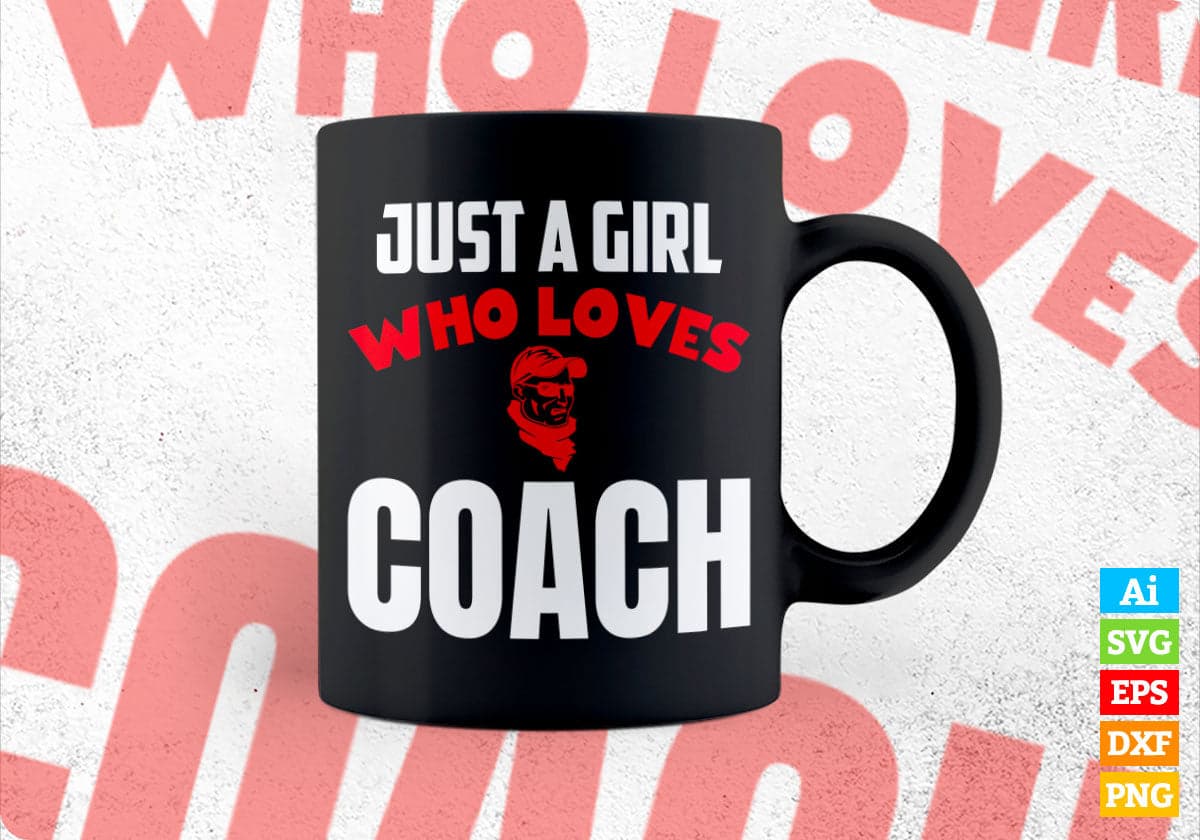 Just A Girl Who Loves Coach Editable Vector T-shirt Designs Png Svg Files