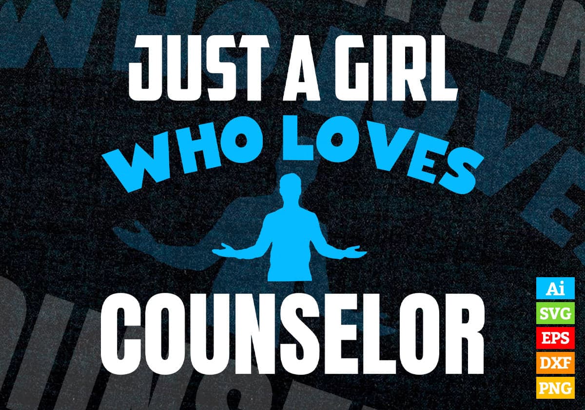 Just A Girl Who Loves Counselor Editable Vector T-shirt Designs Png Svg Files
