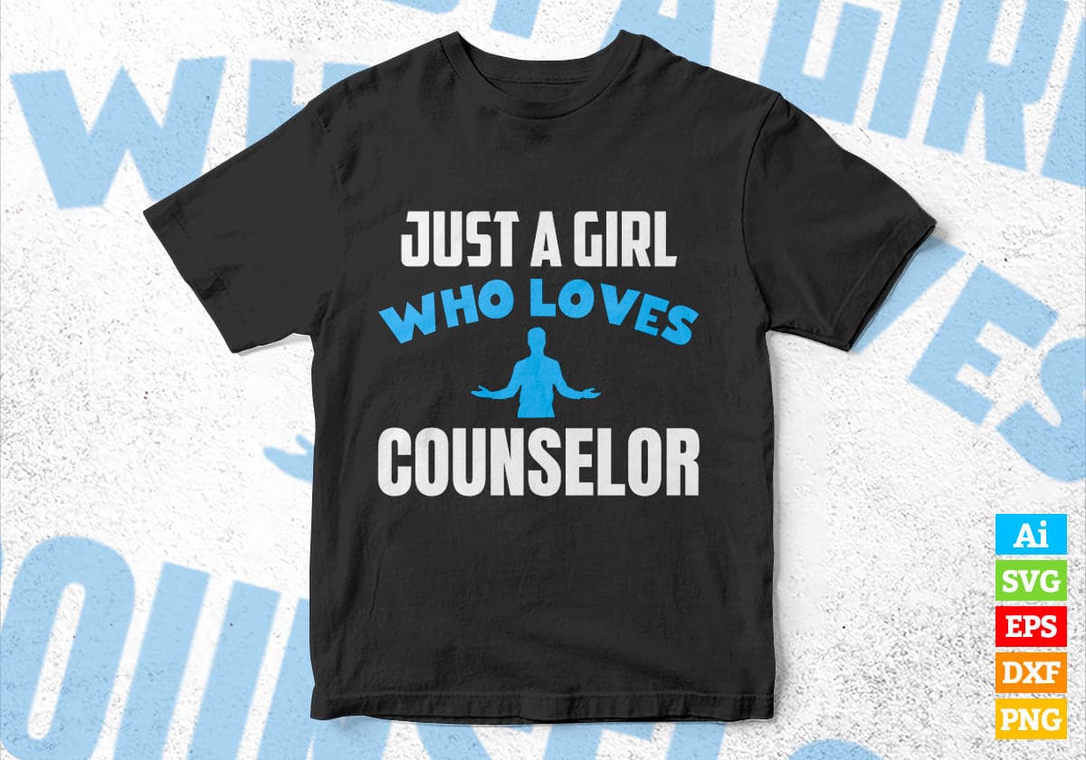 Just A Girl Who Loves Counselor Editable Vector T-shirt Designs Png Svg Files