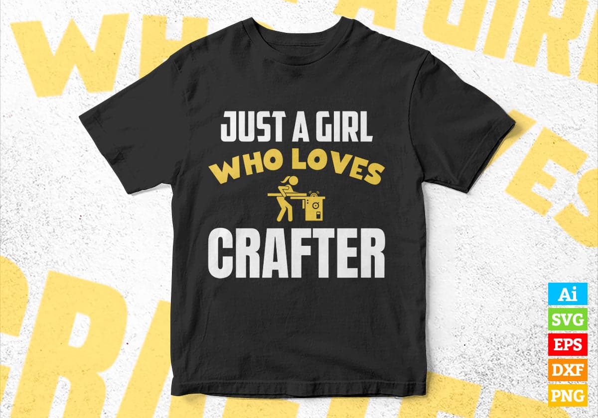 Just A Girl Who Loves Crafter Editable Vector T-shirt Designs Png Svg Files