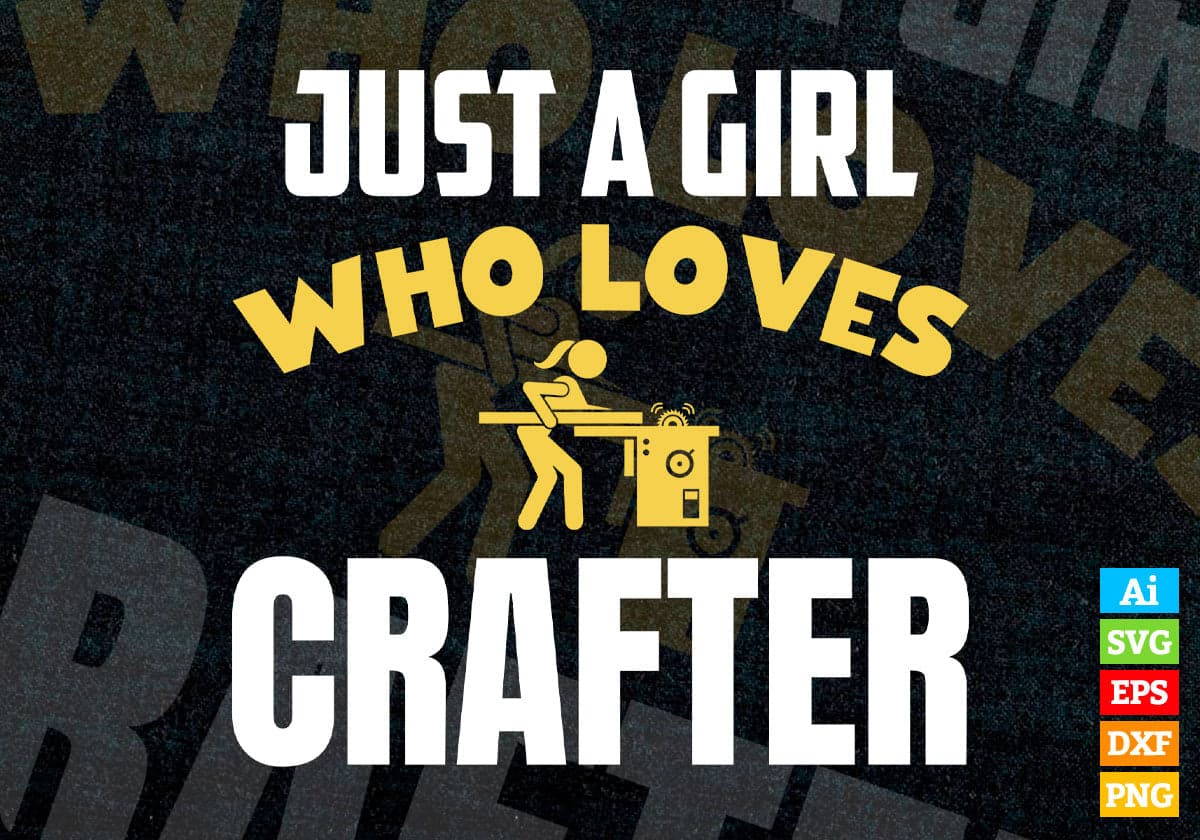 Just A Girl Who Loves Crafter Editable Vector T-shirt Designs Png Svg Files