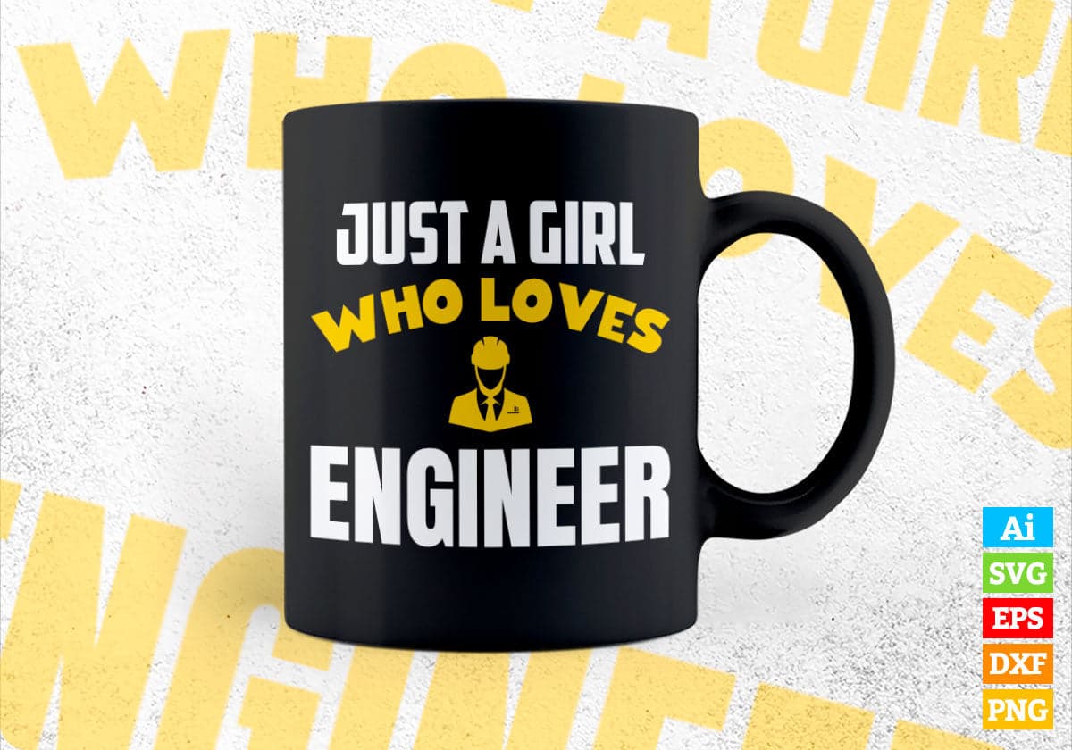Just A Girl Who Loves Engineer Editable Vector T-shirt Designs Png Svg Files
