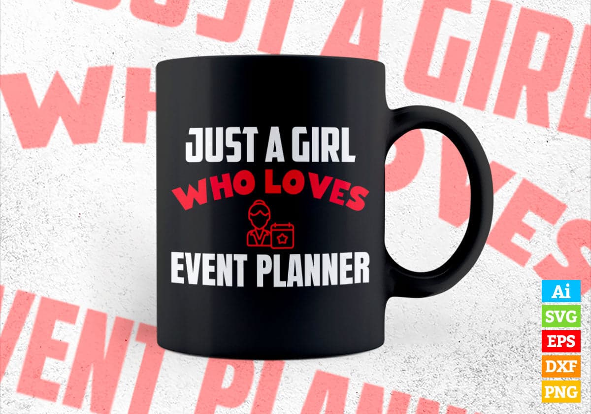 Just A Girl Who Loves Event Planner Editable Vector T-shirt Designs Png Svg Files