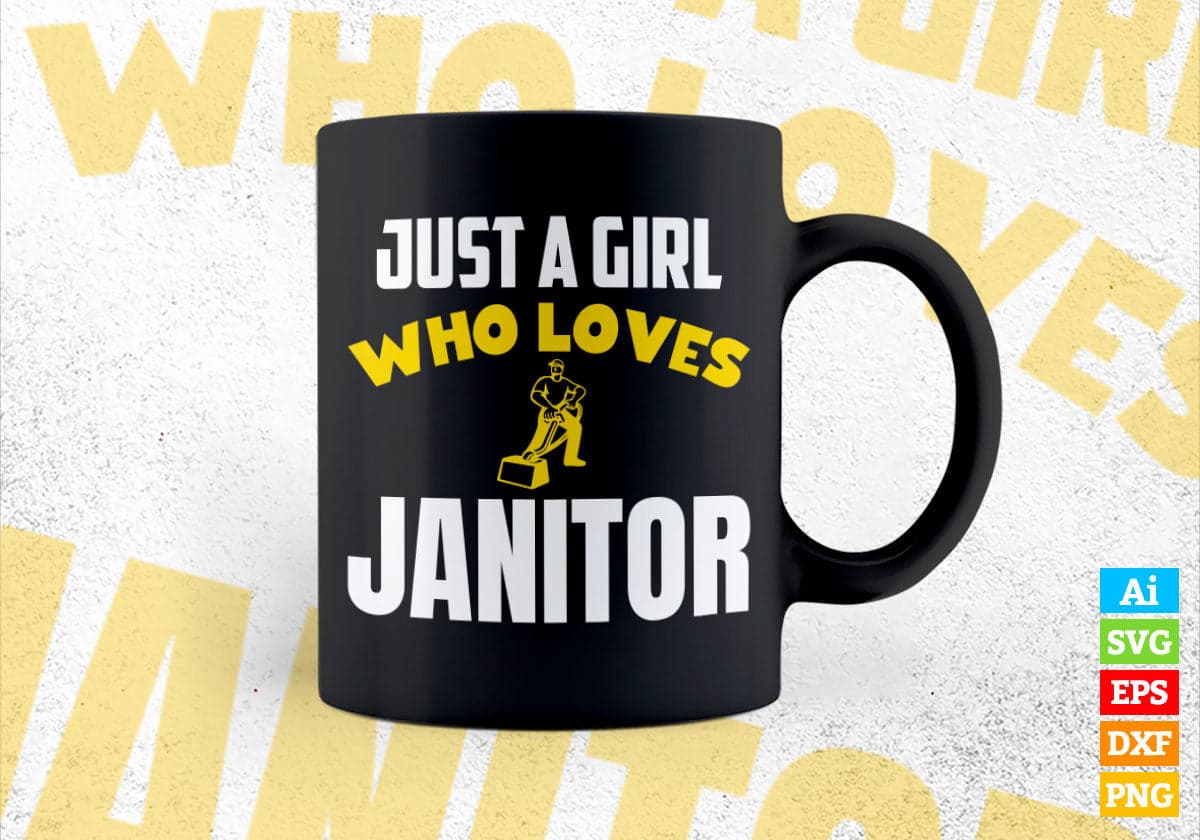 Just A Girl Who Loves Janitor Editable Vector T-shirt Designs Png Svg Files