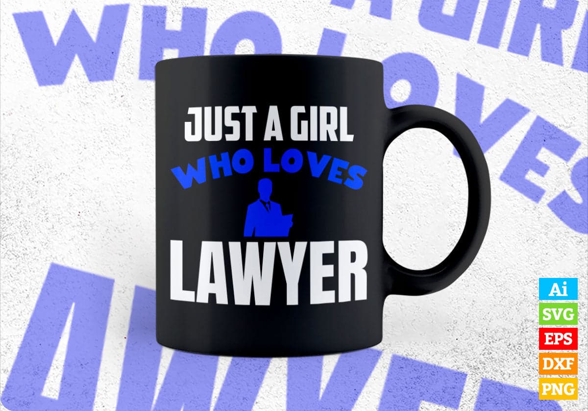 Just A Girl Who Loves Lawyer Editable Vector T-shirt Designs Png Svg Files