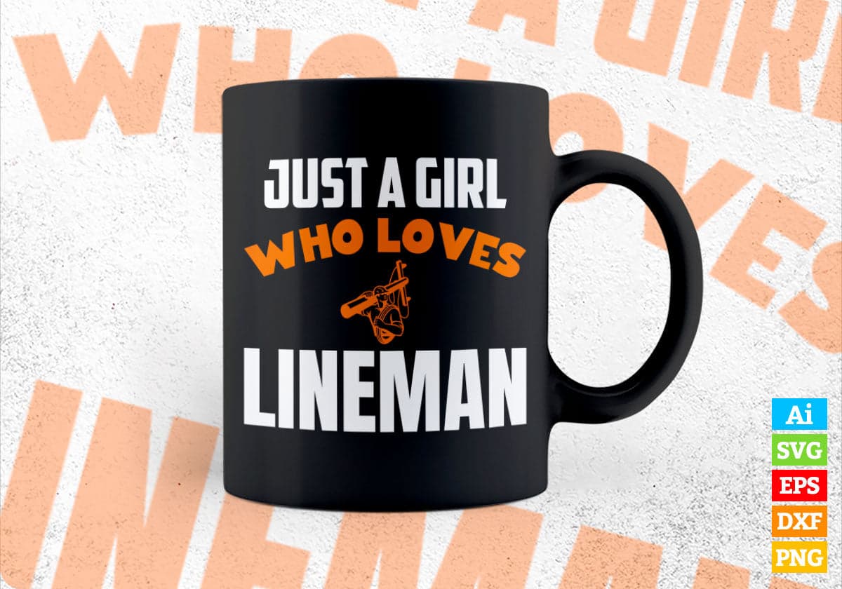 Just A Girl Who Loves Lineman Editable Vector T-shirt Designs Png Svg Files